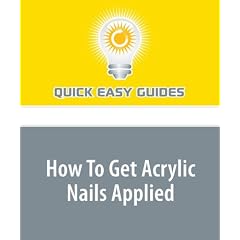 How To Get Acrylic Nails Applied