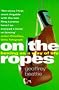 On The Ropes: Boxing as a Way of Life