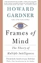 Frames Of Mind: The Theory Of Multiple Intelligences