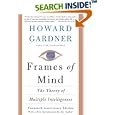 Frames Of Mind: The Theory Of Multiple Intelligences by Howard Gardner