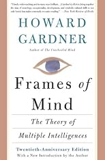 Frames of Mind : The Theory of Multiple Intelligences/Tenth Anniversary Edition