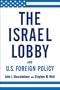 The Israel Lobby and U.S. Foreign Policy