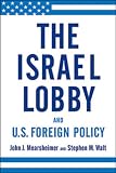 The Israel Lobby and U.S. Foreign Policy