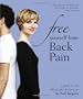 Free Yourself from Back Pain: A guide to the Alexander Technique
