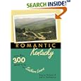 Romantic Kentucky: More Than 300 Things to Do for Southern Lovers (Romantic South, 3) by Leila W. Salisbury and Laura E. Sutton