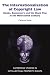 The Internationalisation of Copyright Law: Books, Buccaneers and the Black Flag in the Nineteenth Century (Cambridge Intellectual Property and Information Law)