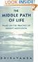 The Middle Path of Life: Talks to the Practice of Insight Meditation