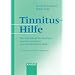 Tinnitus-Hilfe: Ein Arbeitsbuch f�r Patienten und ihre �rztlichen und nicht�rztlichen Helfer