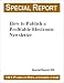 How to Publish a Profitable Electronic Newsletter