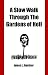 A Slow Walk Through the Gardens of Hell, a CIA Man in the War in Vietnam and Laos