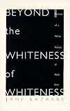 Beyond The Whiteness of Whiteness: Memoir of a White Mother of Black Sons