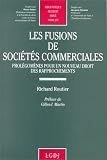 Revue LGDJ / Montchrestien  / Les fusions de sociétés commerciales: Prolégomènes pour un nouveau droit des rapprochements