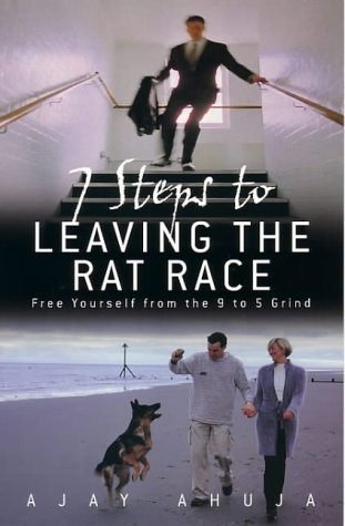 7 Steps to Leaving the Rat Race: Free Yourself from the 9 to 5 Grind
