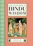 The Little Book of Hindu Wisdom (The "Little Books" Series)