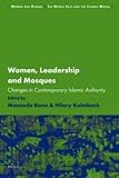 Women, Leadership, and Mosques (Women and Gender: the Middle East and the Islamic World)