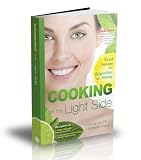 Cooking on the Light Side: Smart Recipes for Bright Skin and Vitality. (Eat Your Way to Lighter Skin: The All-Natural)