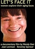 Let s Face It: women explore their aging faces