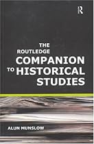 The Routledge Companion to Historical Studies