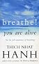 Breathe! You Are Alive: Sutra on the Full Awareness of Breathing