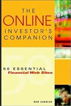The Online Investor's Companion:50 Essential Financial Websites