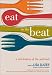 Books : Eat to the Beat: A Celebration of Life and Food