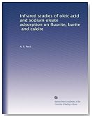 Infrared studies of oleic acid and sodium oleate adsorption on fluorite, barite, and calcite