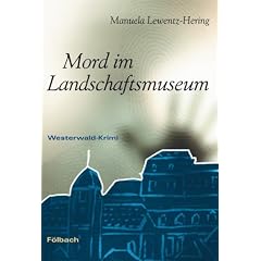 Mord im Landschaftsmuseum: Westerwald-Krimi