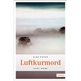 Luftkurmord: Eifel Krimivon "Elke Pistor"