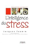 Revue Organisation (Editions d')  / L'intelligence du stress
