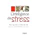 L'intelligence du stress