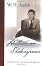 Lectures on Shakespeare (W.H. Auden: Critical Editions)