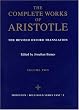 Complete Works of Aristotle, Volume 2: The Revised Oxford Translation: Revised Oxford Translation v. 2 (Bollingen Series (General))