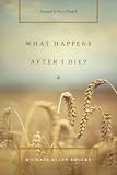What Happens After I Die?