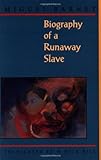 Biography of a Runaway Slave, Revised Edition