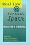 Real Law at Virtual Space: Communication Regulation in Cyberspace (The Hampton Press Communication Series. Communication and Law)