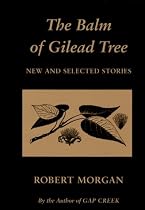 The Balm of Gilead Tree: New and Selected Stories