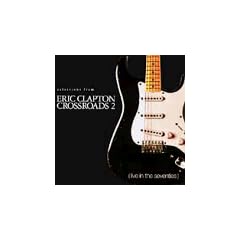 Crossroads 2 Live In The Seventies by Eric Clapton (Audio CD - 1996) - Box set