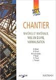 Chantier: Mat�riel et mat�riaux, mise en oeuvre, normalisation