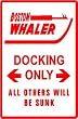 BOSTON WHALER DOCKING ONLY boat street sign