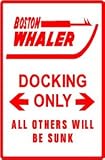 BOSTON WHALER DOCKING ONLY boat street sign