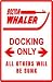 BOSTON WHALER DOCKING ONLY boat street sign