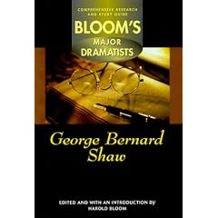 George Bernard Shaw (Bloom's Major Dramatist : Comprehensive Research and Study Guide)