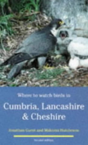 Where to Watch Birds in Cumbria, Lancashire and Cheshire (Where to Watch Birds)