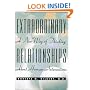 Extraordinary Relationships: A New Way of Thinking About Human Relationships