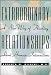 Extraordinary Relationships: A New Way of Thinking About Human Relationships