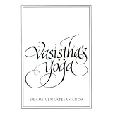 Vasistha's Yoga ~ Swami Venkatesananda