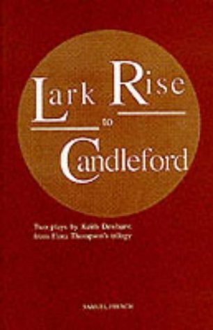 Lark Rise to Candleford: Two Plays (Acting Edition)