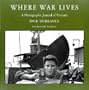 Where War Lives: A Photographic Journal of Vietnam