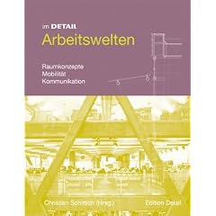 Arbeitswelten: Arbeiten im Wandel sozialer und organisatorischer Strukturen