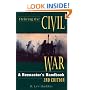 Reliving the Civil War: A Reenactor's Handbook